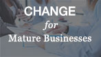 Change For Mature Businesses